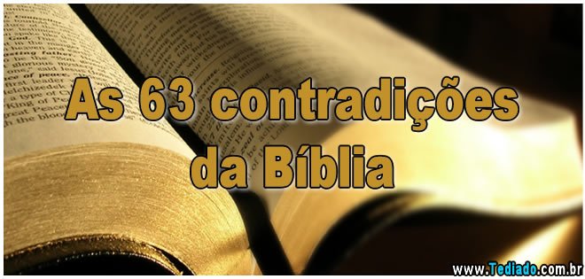 As 63 Contradições Da Bíblia